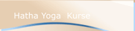 Hatha Yoga  Kurse